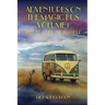 Adventures On The Magic Bus: Rolling Down the Highway (Volume 1)