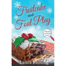 Fruitcake and Foul Play