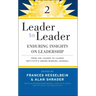 Leader to Leader 2: Enduring Insights on Leadership from the Leader to Leader Institute's Award Winning Journal