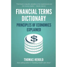 Financial Terms Dictionary - Principles of Economics Explained