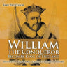 William The Conqueror Becomes King of England - History for Kids Books Chidren's European History