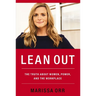 Lean Out: The Truth about Women, Power, and the Workplace