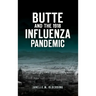 Butte and the 1918 Influenza Pandemic