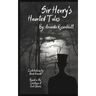 Sir Henry's Haunted Tales: Dark anthology based on the universe of Sir Henry's Haunted Trail