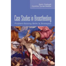 Case Studies in Breastfeeding: Problem-Solving Skills & Strategies