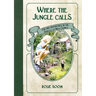 Where the Jungle Calls: Fun and Adventures in the Jungles of New Guinea