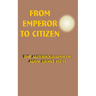 From Emperor to Citizen: The Autobiography of Aisin-Gioro Pu Yi
