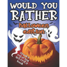 Would You Rather Halloween Edition: Spooky Coloring Activity Book: Fun Interactive Game Book - GREAT Trick or Treat GIFT Idea for Kids 6-12, Creepy Qu