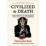 Civilized to Death: The Price of Progress