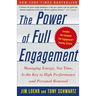 The Power of Full Engagement: Managing Energy, Not Time, Is the Key to High Performance and Personal Renewal