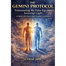 The Gemini Protocol: Transmuting My False Ego into Sovereign Light (A Real-Life Story with Graphic Evidence)