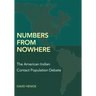 Numbers from Nowhere: The American Indian Contact Population Debate