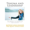 Trauma and Leadership: The Impact of Trauma on Leadership, Technology and Society