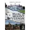 Murder at Mount Vernon: A Founding Fathers Mystery