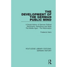 The Development of the German Public Mind: Volume 1 a Social History of German Political Sentiments, Aspirations and Ideas the Middle Ages - The Refor