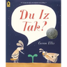 Du Iz Tak?