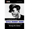 Little Johnny Jones: The 1904 Broadway Musical Comedy: Complete Book and Lyrics