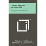 Christ and His Sacraments: College Texts in Theology