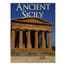 Ancient Sicily: The History and Legacy of the Mediterranean's Largest Island in Antiquity