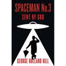 Spaceman No.3, Sent by God