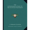 The Astronomical Basis of the Egyptian Pantheon