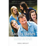 Daddy Dates: Four Daughters, One Clueless Dad, and His Quest to Win Their Hearts: The Road Map for Any Dad to Raise a Strong and Co