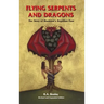 Flying Serpents and Dragons: The Story of Mankind's Reptilian Past