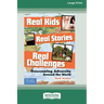 Real Kids, Real Stories, Real Challenges: : Overcoming Adversity Around the World [Standard Large Print 16 Pt Edition]