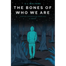 The Bones of Who We Are: Cantos Chronicles 3