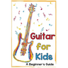 Guitar for Kids: A Beginner's Guide
