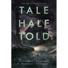 Tale Half Told