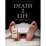 "Death 2 Life" the Manual Part One