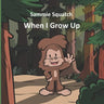 Sammie Squatch - When I Grow Up