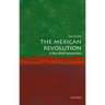 The Mexican Revolution: A Very Short Introduction
