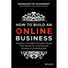 How to Build an Online Business: Australia's Top Digital Disruptors Reveal Their Secrets for Launching and Growing an Online Business