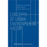 Concepts of Urban-Environmental History