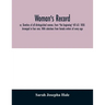Woman's record; or, Sketches of all distinguished women, from "the beginning" till A.D. 1850. Arranged in four eras. With selections from female write