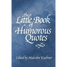 The Little Book of Humorous Quotes