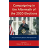Campaigning in the Aftermath of the 2020 Elections: A Communications Perspective