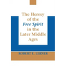 The Heresy of the Free Spirit in the Later Middle Ages