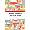 Museums, Immigrants, and Social Justice