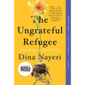 The Ungrateful Refugee: What Immigrants Never Tell You