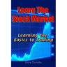 Learn The Stock Market: Learning the Basics to Trading
