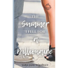 The Summer I Fell for a Billionaire: A Sweet, Funny Summer Romance