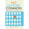 No Longer Common: When Ordinary Is No Longer Enough