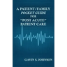 A Patient/Family Pocket Guide for Post Acute Patient Care