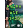 Smash and Grab: Action-Packed Thrilling Romantic Suspense