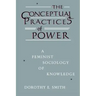 The Conceptual Practices of Power: A Feminist Sociology of Knowledge