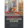 The Book of Householder Koans: Waking Up in the Land of Attachments