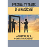 Personality Traits Of A Narcissist: A Subtype Of A Covert Narcissist: Living With A Narcissist